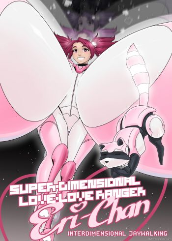 Super-Dimensional Love-Love Ranger Eri-Chan - Interdimensional Jaywalking